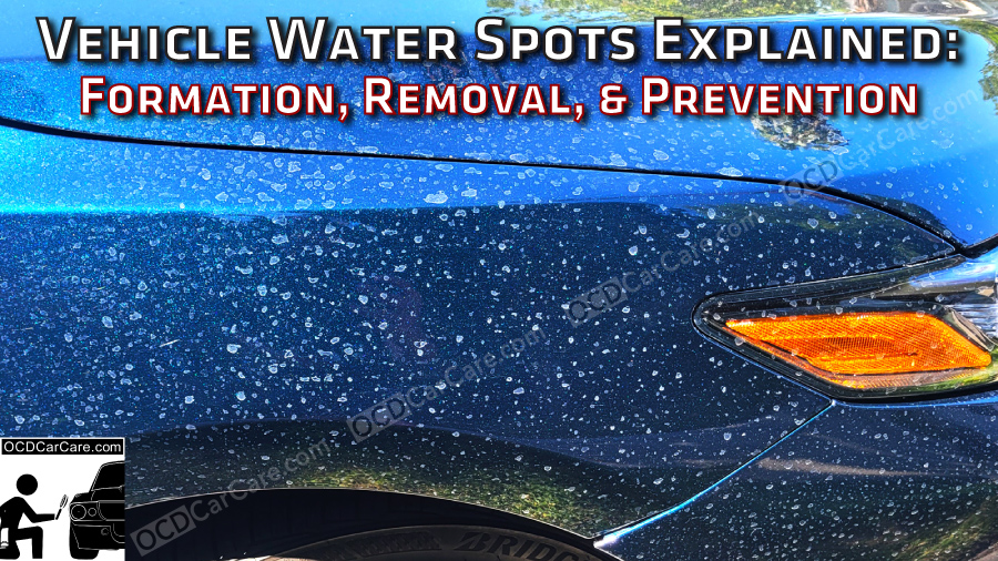 Vehicle Water Spots Explained. Learn what causes automotive water spots by examining the formation, removal, & prevention of automotive water spots from OCDCarCare Los Angeles.